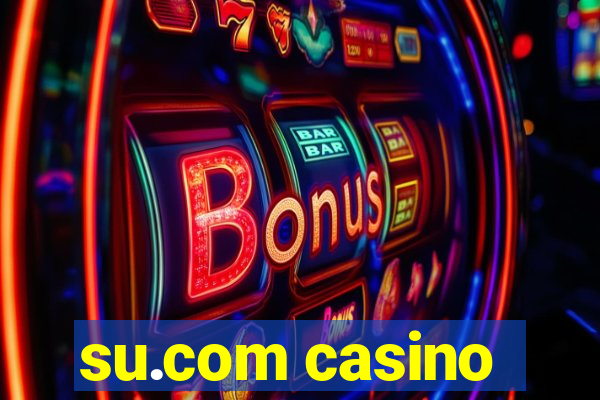 su.com casino